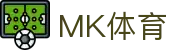 MK体育-mk sports官方门户-官方全站主页